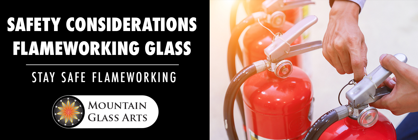 Safety Considerations while Flameworking Glass